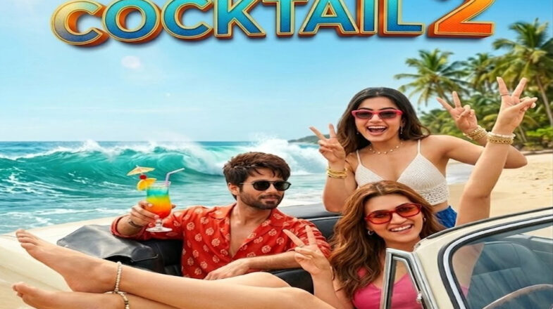 शाहिद, कृति और रश्मिका की तिकड़ी लेकर आ रही ‘कॉकटेल-2’